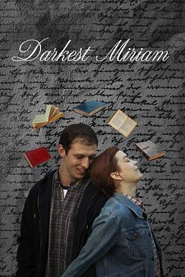海角吃瓜黑料《至暗米里亚姆 Darkest Miriam》免费在线观看